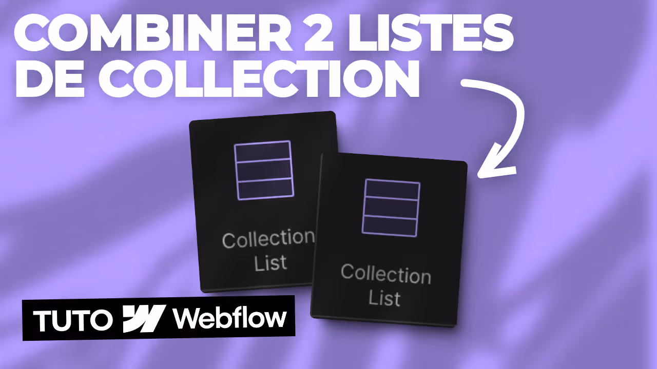 Comment combiner deux listes de collections sur Webflow ?