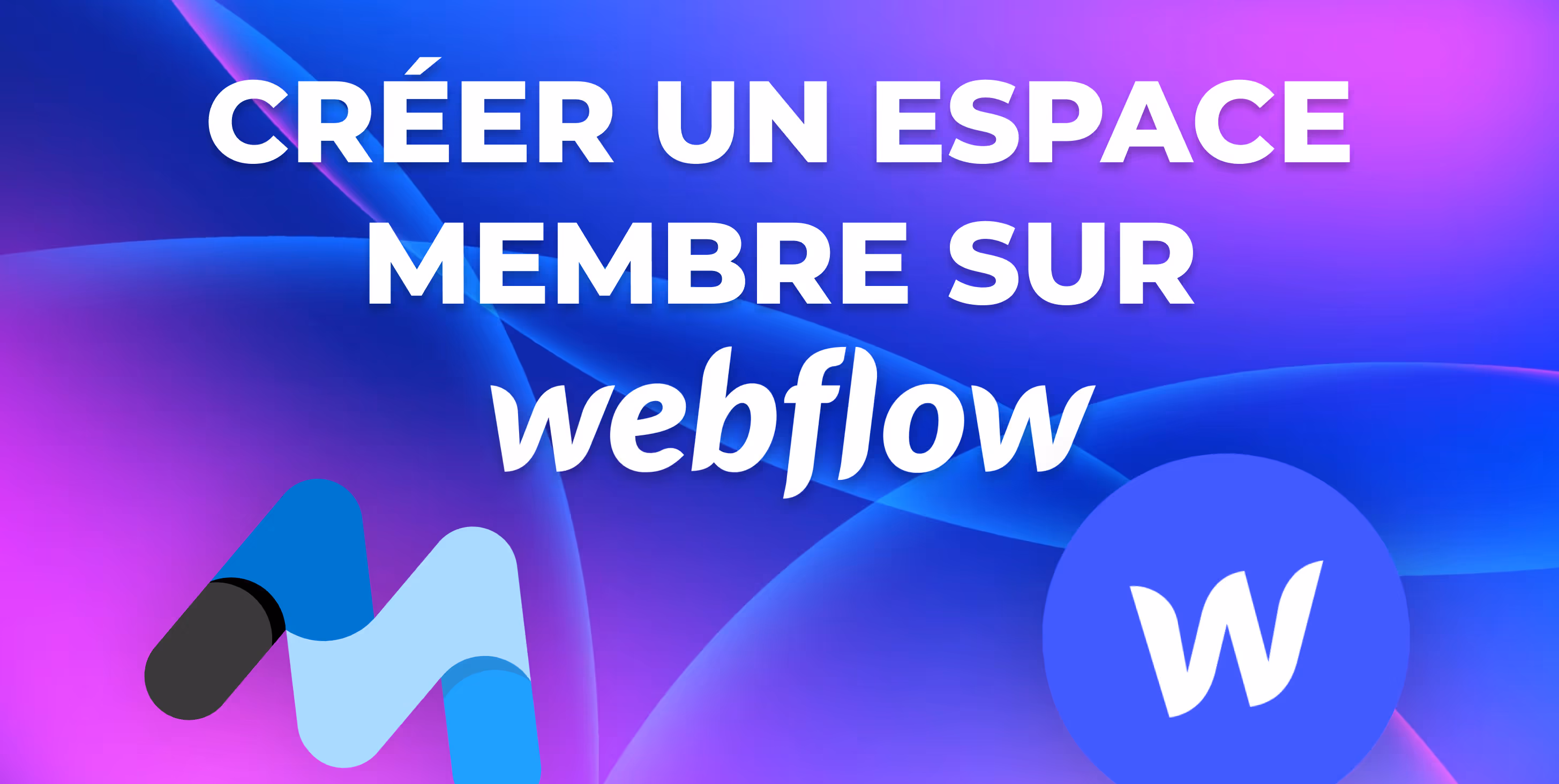 Memberstack : Créer un espace membre professionel sur Webflow